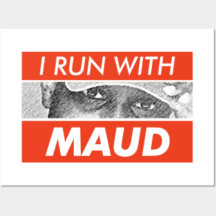 I Run With Maud Posters and Art